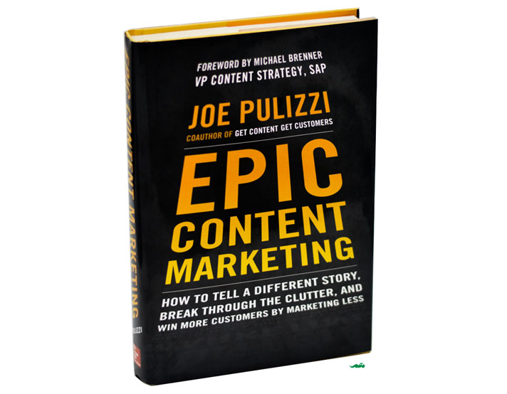 Epic Content Marketing - Joe Pulizzi - کتاب بازاریابی محتوایی جو پولیتزی